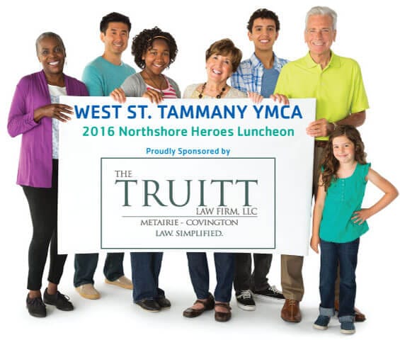 West St. Tammany YMCA | 2016 Northshore Heroes Luncheon | Proudle Sponsored by The Truitt Law Firm , LLC